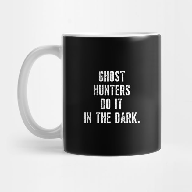 Ghost Hunter - Paranormal Investigator by Paranormalshirts